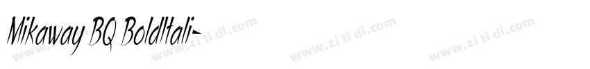 Mikaway BQ BoldItali字体转换 Mikaway BQ BoldItali字体转换